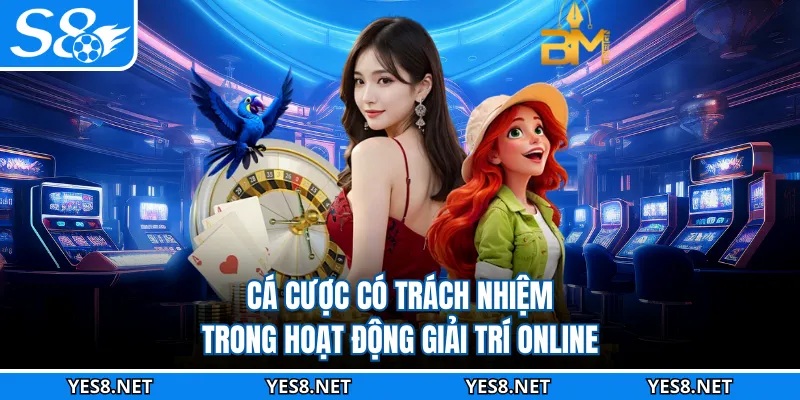 Cá cược có trách nhiệm trong hoạt động giải trí online