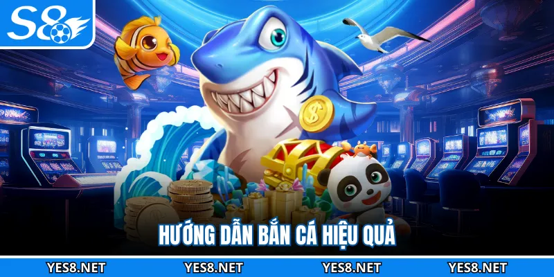 Hướng dẫn bắn cá hiệu quả