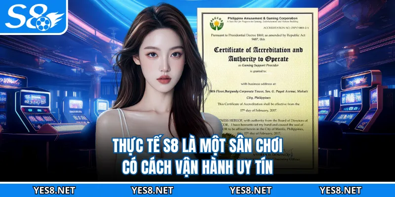 Thực tế S8 là một sân chơi có cách vận hành uy tín